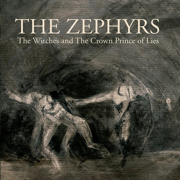 THE ZEPHYRS - THE WITCHES / THE CROWN PRINCE OF LIES