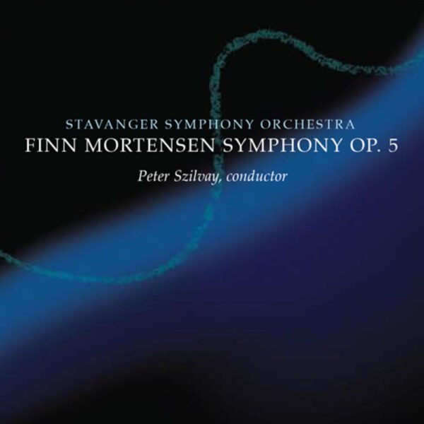 STAVANGER SYMPHONY ORCHESTRA - Finn Mortensen. Symphony Op. 5