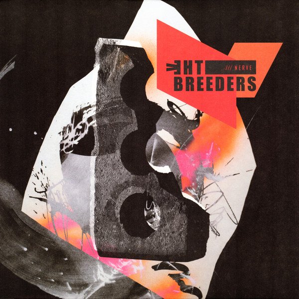 THE BREEDERS - ALL NERVE