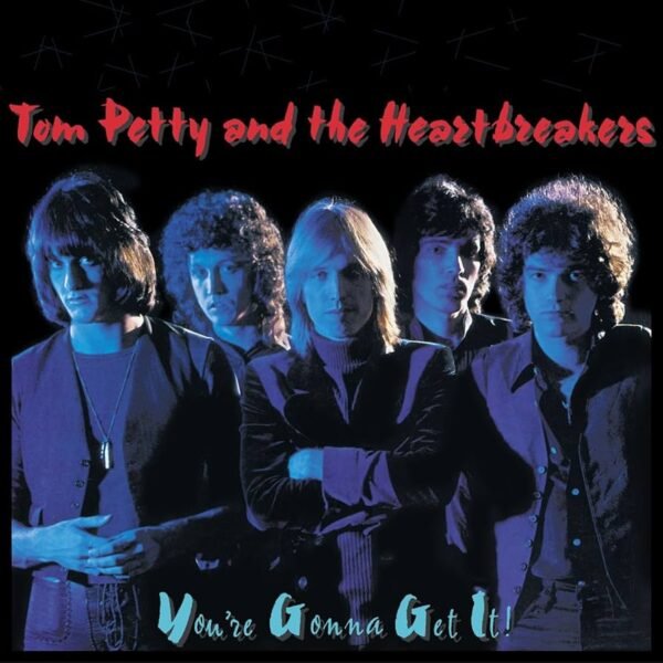Tom Petty And The Heartbreakers - You're Gonna Get It!