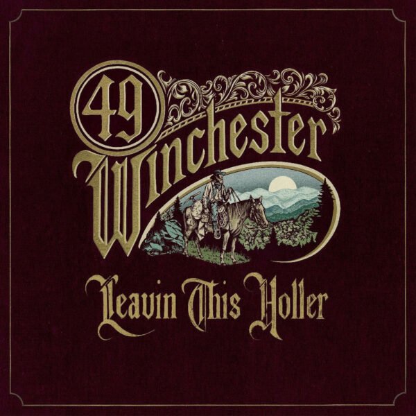 49 WINCHESTER - LEAVIN THIS HOLLER