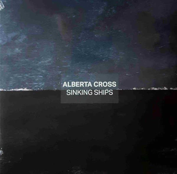 ALBERTA CROSS - SINKING SHIPS Vinyl Record