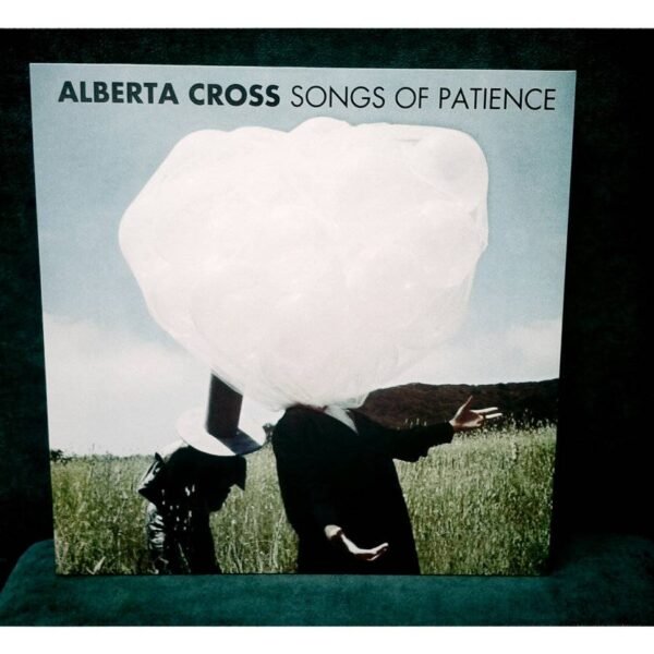 ALBERTA CROSS - SONGS OF PATIENCE Vinyl Record
