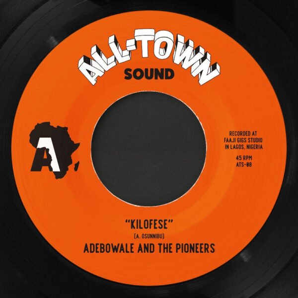 ADEBOWALE AND THE PIONEERS - KILOFESE / UNNECESSARY VISITOR (BAMIA REMIX)
