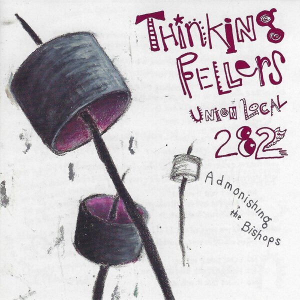THINKING FELLERS UNION LOCAL 282 - ADMONISHING THE BISHOPS