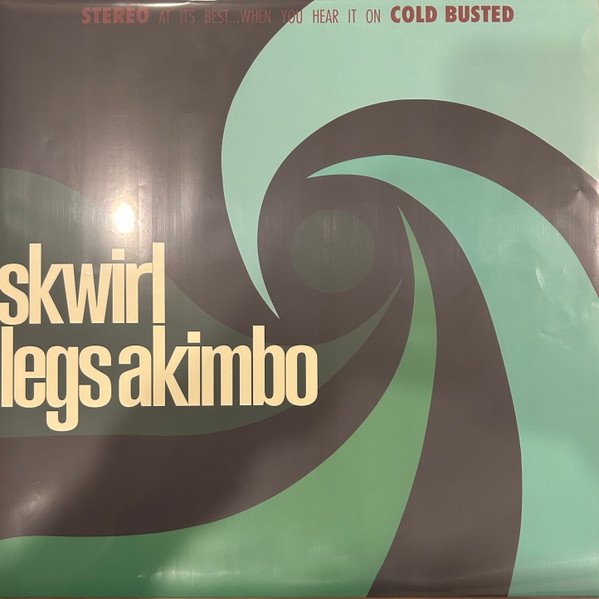 SKWIRL - LEGS AKIMBO