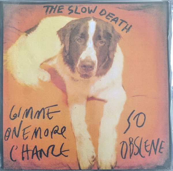 SLOW DEATH - GIMME ONE MORE CHANCE / SO OBS