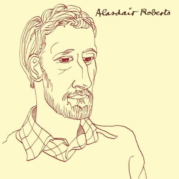 ALASDAIR ROBERTS - ALASDAIR ROBERTS