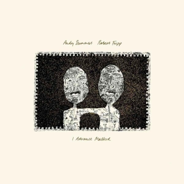 A.Summers & R.Fripp - I Advance Masked (1LP/200g/2024 mix) Vinyl Record