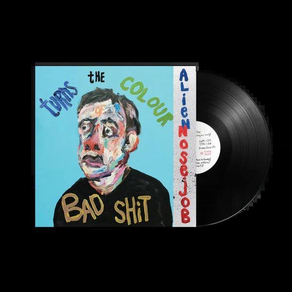 ALIEN NOSEJOB - TURNS THE COLOUR OF BAD SHIT Vinyl Record
