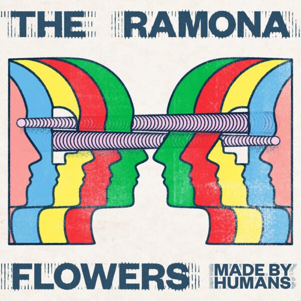 THE RAMONA FLOWERS - MADE BY HUMANS