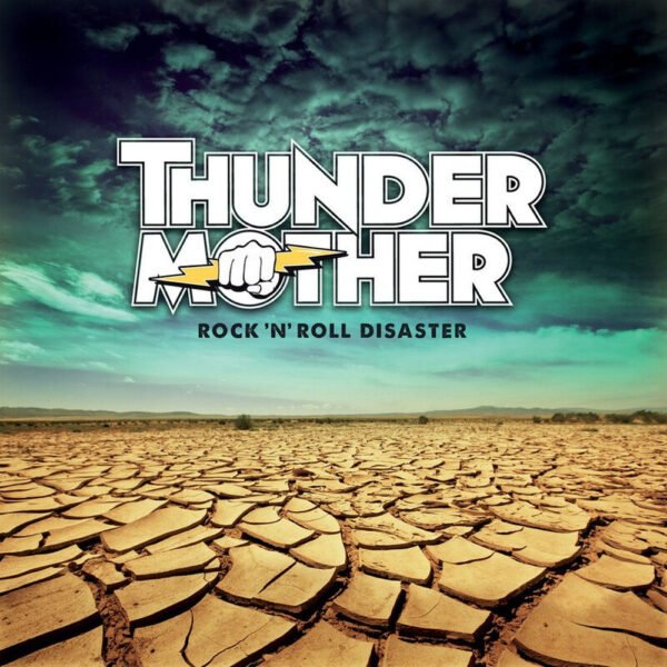 THUNDERMOTHER - ROCK N ROLL DISASTER