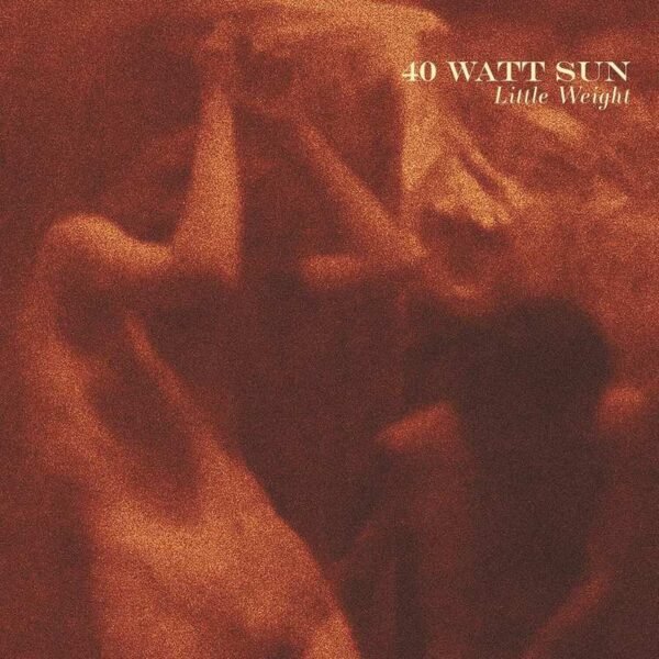 40 WATT SUN - LITTLE WEIGHT Vinyl Record