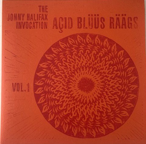 THE JONNY HALIFAX INVOCATION - A√ßID BL√º√ºS R√§√§GS : VOLUME 1