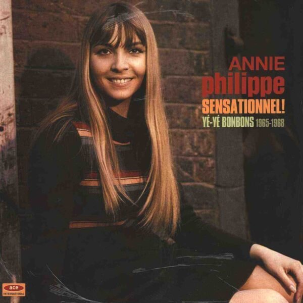 Annie Philippe - Sensationnel! Y?©-Y?© Bonbons 1965-1968 Vinyl Record