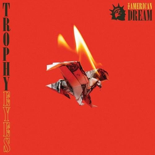 TROPHY EYES - THE AMERICAN DREAM