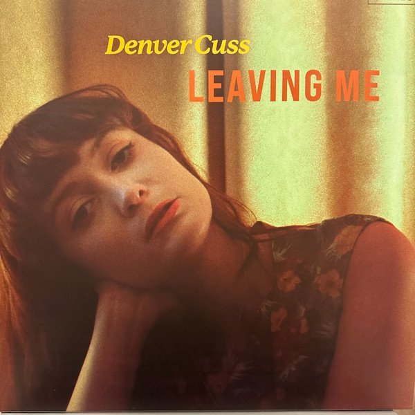DENVER CUSS - LEAVING ME