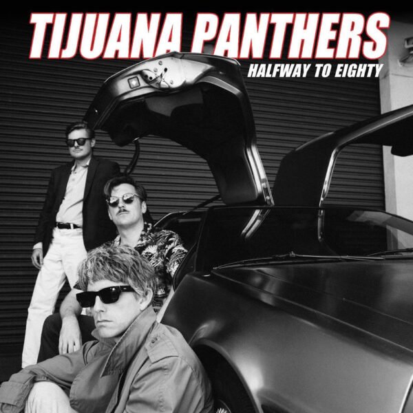 TIJUANA PANTHERS - Halfway To Eighty