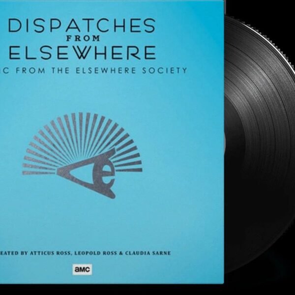 ATTICUS ROSS, LEOPOLD ROSS, CLAUDIA SARNE - DISPATCHES FROM ELSEWHERE (MUSIC FROM THE ELSE Vinyl Record
