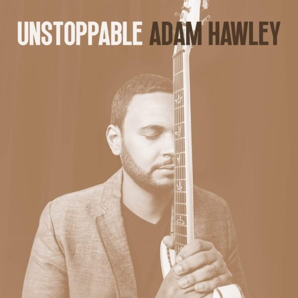 ADAM HAWLEY - UNSTOPPABLE Vinyl Record