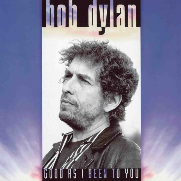 BOB DYLAN - GOOD AS I BEEN TO YOU Vinyl Record
