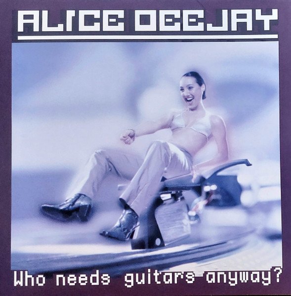 Alice Deejay - Who Needs Guitars Anyway? (1LP Coloured)