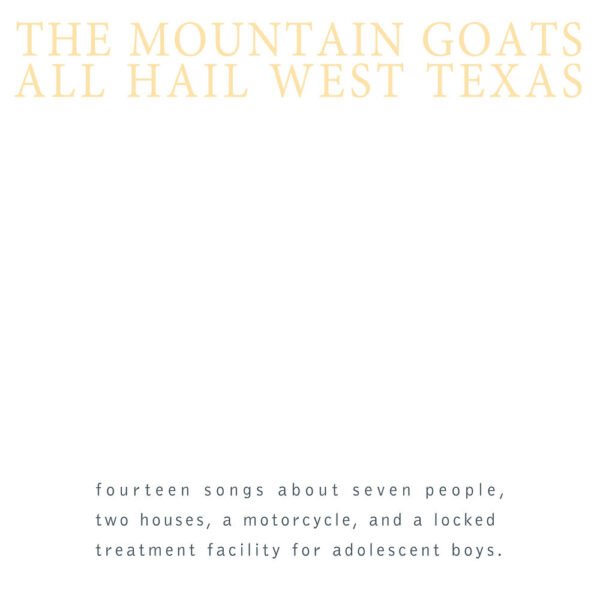 THE MOUNTAIN GOATS - ALL HAIL WEST TEXAS REMASTERED