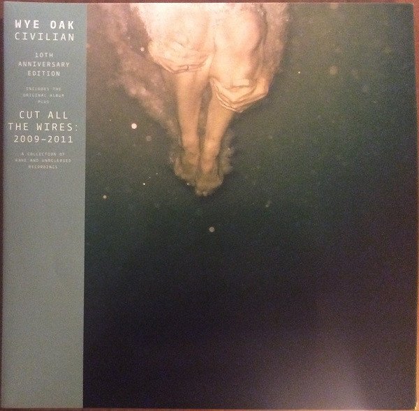 WYE OAK - CIVILIAN + CUT ALL THE WIRES: 2009 - 2011