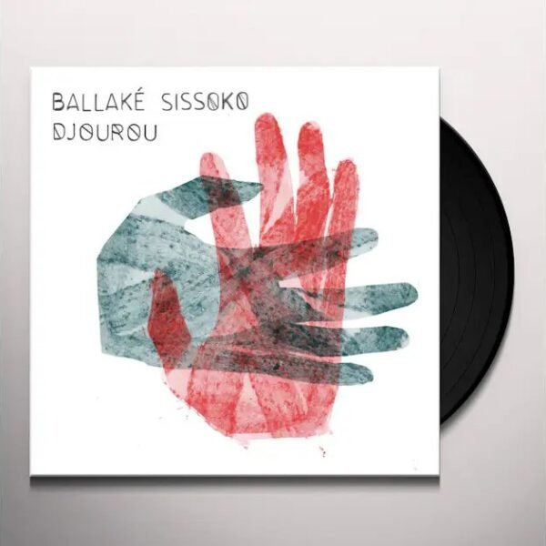 BALLAKE SISSOKO - DJOUROU Vinyl Record