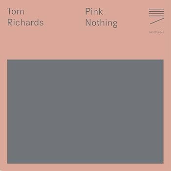 Tom Richards - Pink Nothing