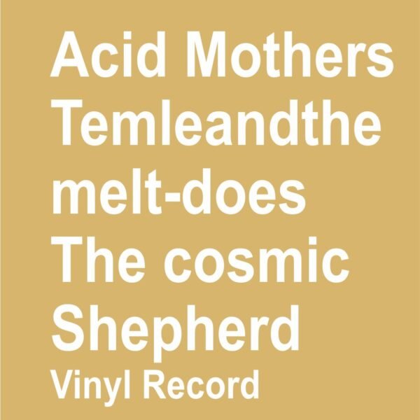 ACID MOTHERS TEMPLEANDTHE MELT - DOES THE COSMIC SHEPHERD Vinyl Record