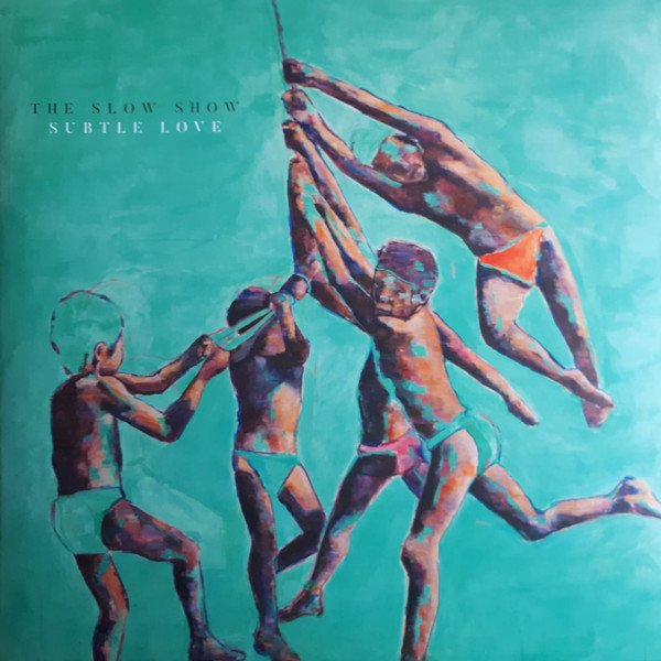 THE SLOW SHOW - SUBTLE LOVE