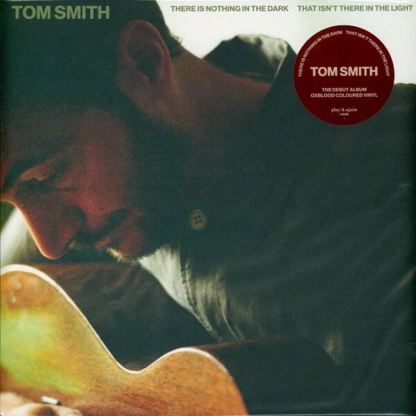 TOM SMITH - THERE IS NOTHING IN THE DARK THAT ISNT THERE I
