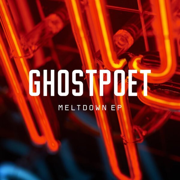 GHOSTPOET - MELTDOWN