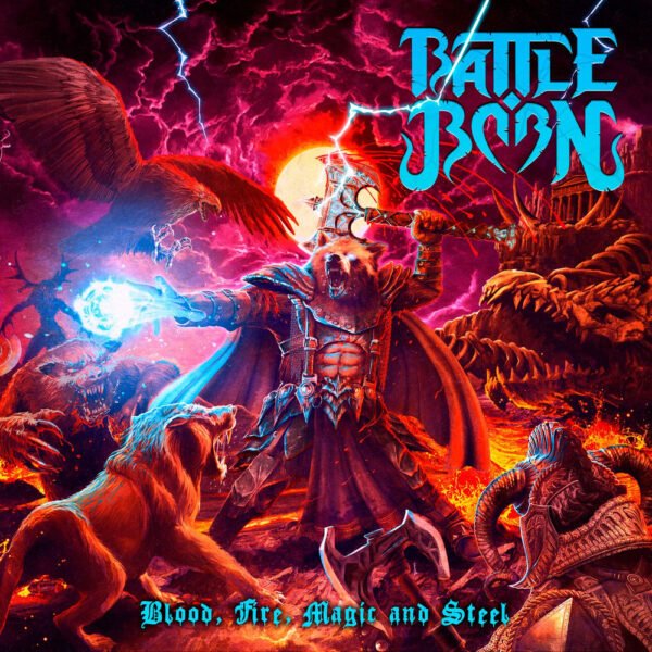 BATTLE BORN - BLOOD FIRE MAGIC AND STEEL