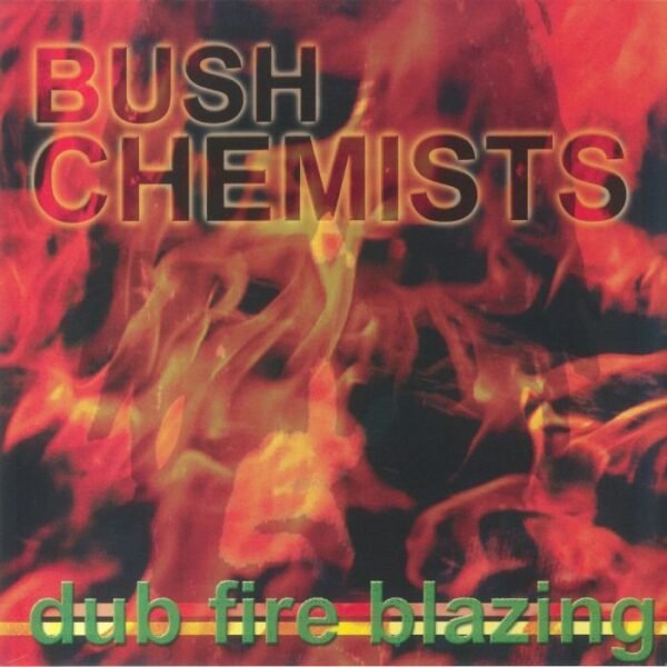 BUSH CHEMISTS THE - DUB FIRE BLAZING Vinyl Record