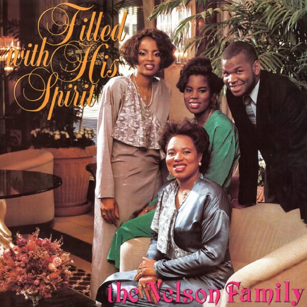The Nelson Family - Filled With His Spirit