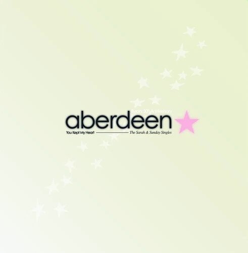 ABERDEEN - YOU KEPT MY HEART (THE SARAH & SUNDAY SINGLES) Vinyl Record