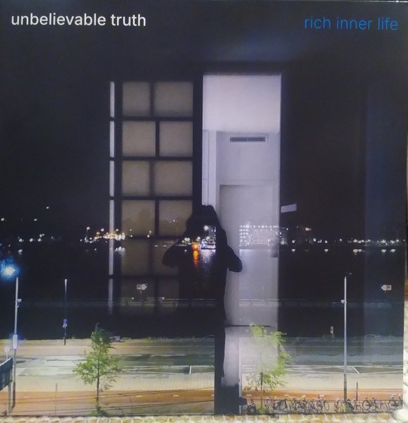 UNBELIEVABLE TRUTH - RICH INNER LIFE