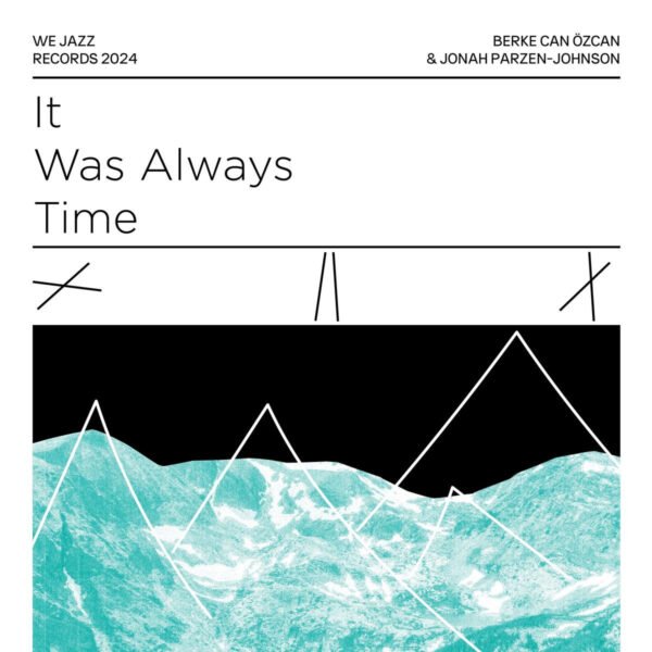 Berke Can √ñzcan & Jonah Parzen-Johnson - It Was Always Time